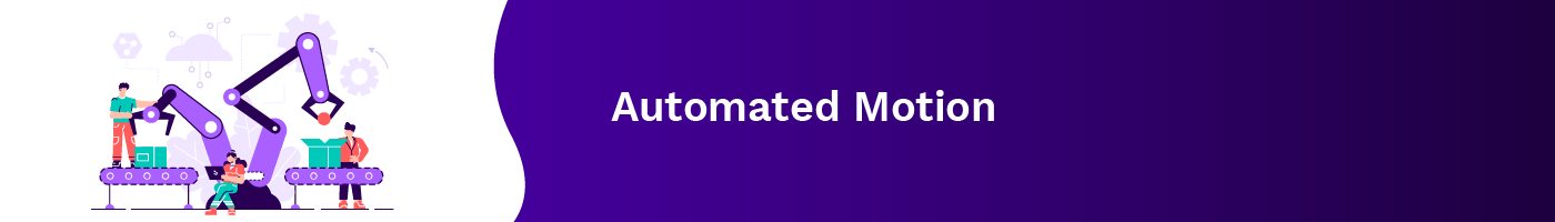 automated motion